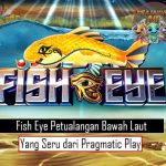 Fish Eye Petualangan Bawah Laut yang Seru dari Pragmatic Play