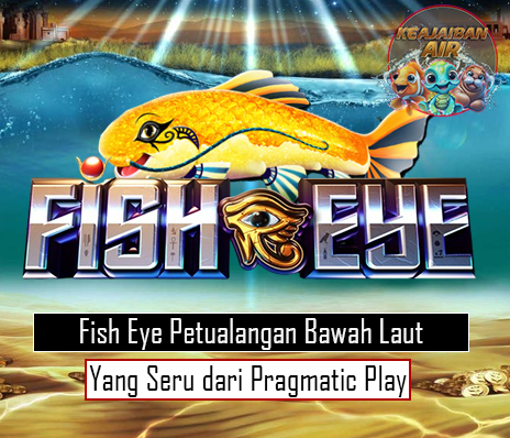 Fish Eye Petualangan Bawah Laut yang Seru dari Pragmatic Play