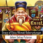 Grace of Ebisu Nikmati Keberuntungan dalam Setiap Putaran