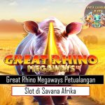 Great Rhino Megaways Petualangan Slot di Savana Afrika