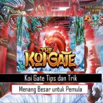 Koi Gate Tips dan Trik Menang Besar untuk Pemula