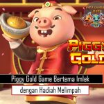 Piggy Gold Game Bertema Imlek dengan Hadiah Melimpah