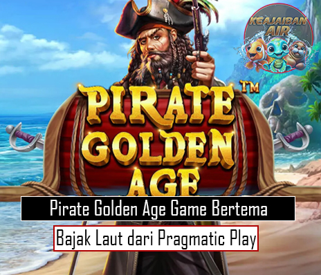 Pirate Golden Age: Game Bertema Bajak Laut dari Pragmatic Play