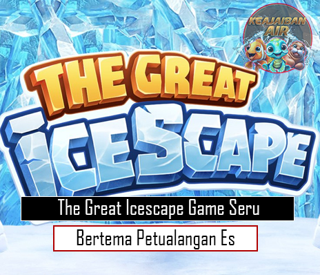 The Great Icescape Game Seru Bertema Petualangan Es