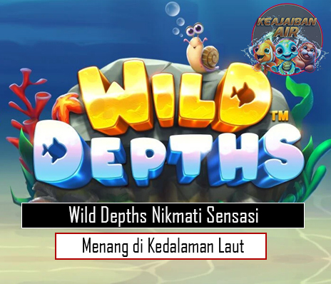 Wild Depths Nikmati Sensasi Menang di Kedalaman Laut