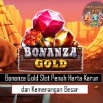 Bonanza Gold Slot Penuh Harta Karun dan Kemenangan Besar