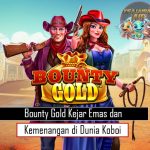 Bounty Gold Kejar Emas dan Kemenangan di Dunia Koboi