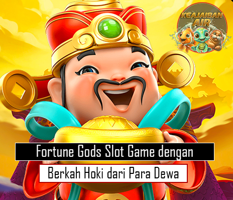 Fortune Gods: Slot Game dengan Berkah Hoki dari Para Dewa