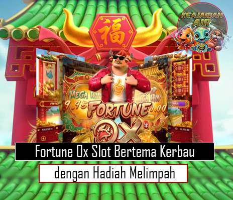 Fortune Ox Slot Bertema Kerbau dengan Hadiah Melimpah