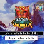 Gates of Valhalla Slot Penuh Aksi dengan Hadiah Fantastis