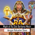 Might of Ra Slot Bertema Mesir dengan Kekuatan Dewa