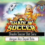 Shaolin Soccer Slot Seru dengan Aksi Sepak Bola