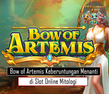 Bow of Artemis Keberuntungan Menanti di Slot Online Mitologi