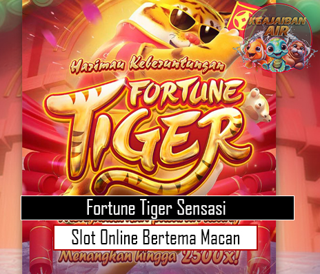 Fortune Tiger: Sensasi Slot Online Bertema Macan