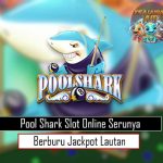 Pool Shark Slot Online Serunya Berburu Jackpot Lautan