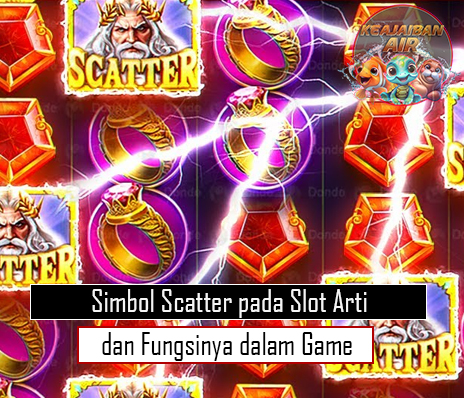 Simbol Scatter pada Slot Arti dan Fungsinya dalam Game