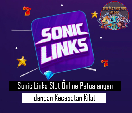 Sonic Links Slot Online Petualangan dengan Kecepatan Kilat