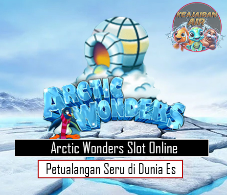 Arctic Wonders Slot Online Petualangan Seru di Dunia Es