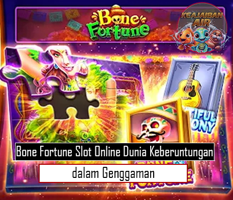 Bone Fortune Slot Online Dunia Keberuntungan dalam Genggaman