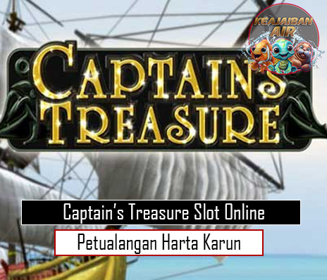 Captain’s Treasure Slot Online Petualangan Harta Karun