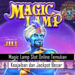 Magic Lamp Slot Online Temukan Keajaiban dan Jackpot Besar