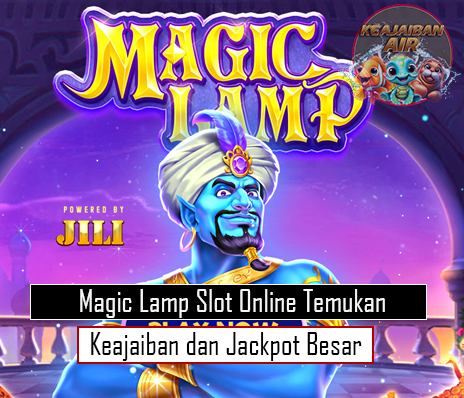 Magic Lamp Slot Online Temukan Keajaiban dan Jackpot Besar