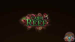 Mengenal Cash Reef 