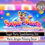 Sugar Party SpadeGaming Slot Manis dengan Peluang Besar