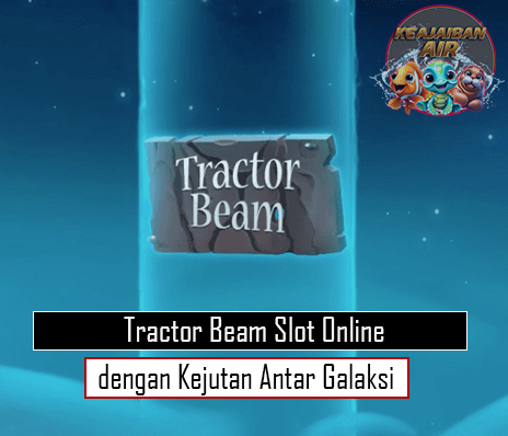 Tractor Beam Slot Online dengan Kejutan Antar Galaksi