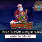 Santa’s Great Gifts Menangkan Hadiah Natal di Slot Online ini!