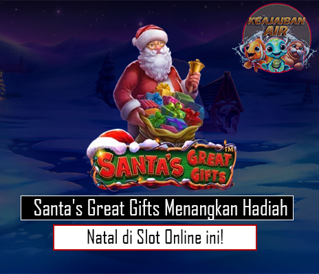 Santa’s Great Gifts Menangkan Hadiah Natal di Slot Online ini!