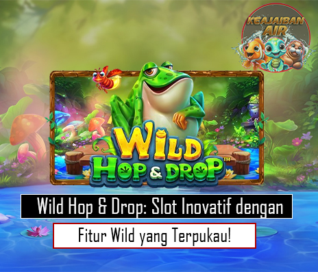 Wild Hop & Drop: Slot Inovatif dengan Fitur Wild yang Terpukau!