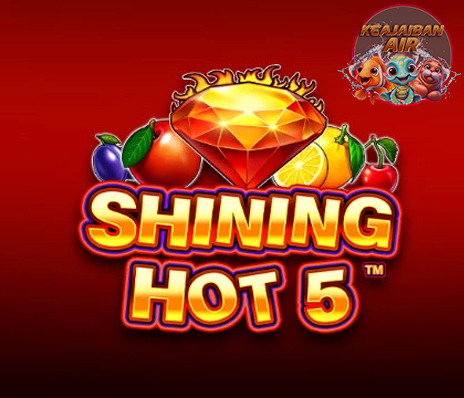 Terungkap! Slot Shining Hot 5 Jadi Favorit Para Slotter Handal